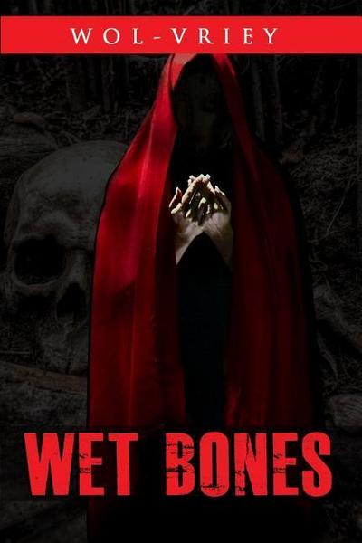 Wet Bones