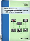 Erkennen und Bewerten von Mängeln an elektronischen Systemen und Bauteilen im Kraftfahrzeug