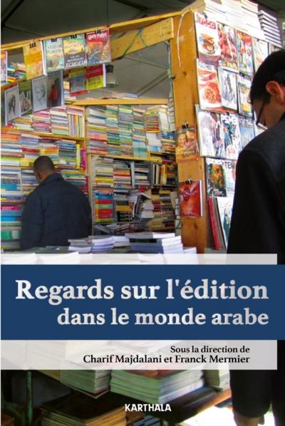 Regards sur l’’édition dans le monde arabe