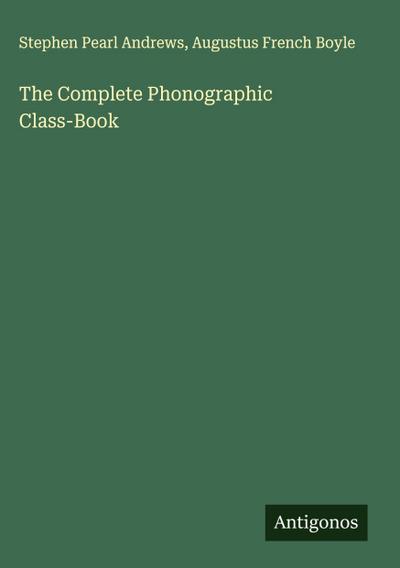 The Complete Phonographic Class-Book