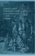 London’s Criminal Underworlds, c. 1720 - c. 1930