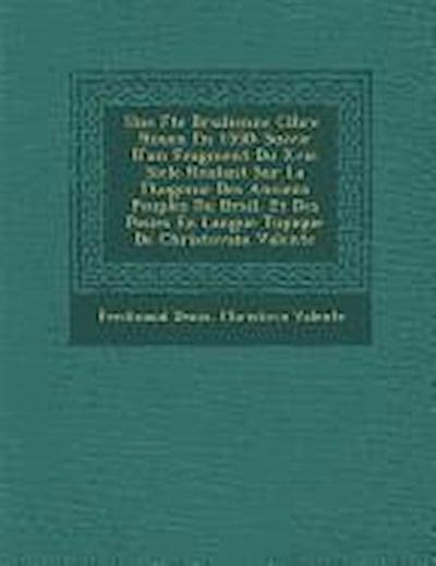 Une F Te Br Silienne C L Br E Rouen En 1550: Suivie D’Un Fragment Du Xvie Si Cle Roulant Sur La Th Ogonie Des Anciens Peuples Du Br Sil, Et Des Po Sie