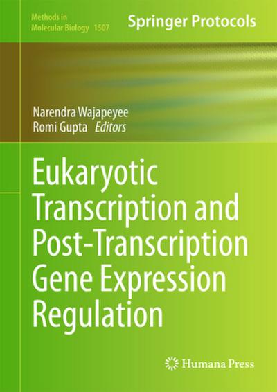 Eukaryotic Transcriptional and Post-Transcriptional Gene Expression Regulation