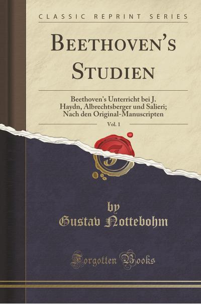Nottebohm, G: Beethoven’s Studien, Vol. 1