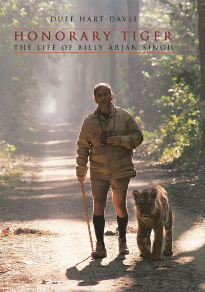 Honorary Tiger: The Life of Billy Arjan Singh