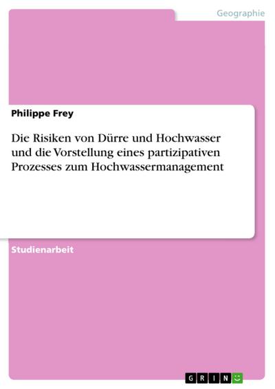 Die Risiken von Dürre und Hochwasser und die Vorstellung eines partizipativen Prozesses zum Hochwassermanagement