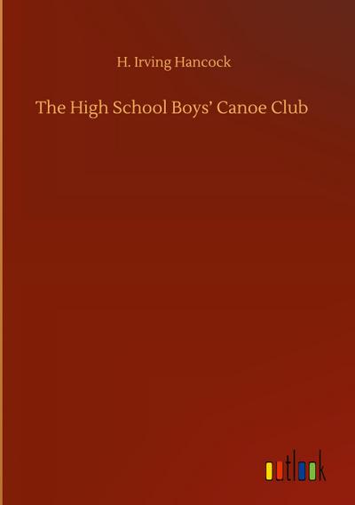 The High School Boys’ Canoe Club
