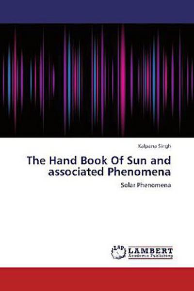 The Hand Book Of Sun and associated Phenomena
