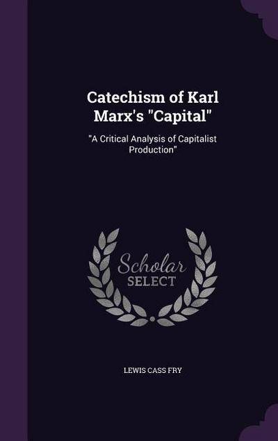 Catechism of Karl Marx’s "Capital"