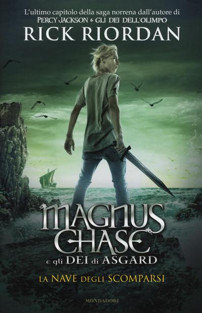 Riordan, R: Nave degli scomparsi. Magnus Chase e gli dèi di