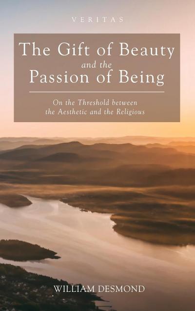 The Gift of Beauty and the Passion of Being