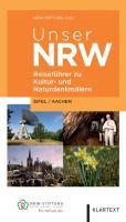 Unser NRW - Eifel / Aachen: Reiseführer zu den Kultur- und Naturdenkmälern in Nordrhein-Westfalen
