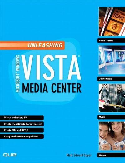 Unleashing Microsoft Windows Vista Media Center [Taschenbuch] by Soper, Mark ...