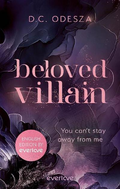 Beloved Villain - You can’t stay away from me (English Edition)
