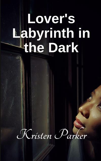 Lover’s Labyrinth in the Dark