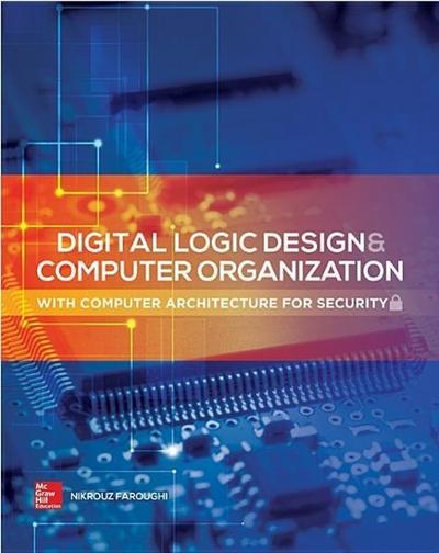 Digital Logic Design and Computer Organization with Computer Architecture for Security