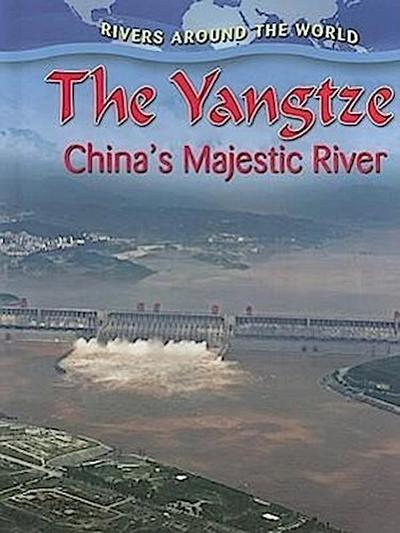 The Yangtze: China’s Majestic River