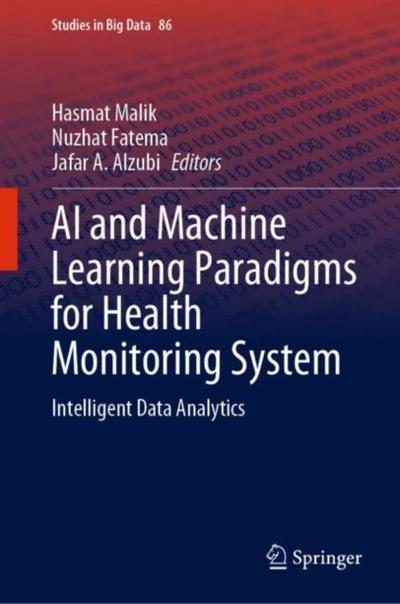 AI and Machine Learning Paradigms for Health Monitoring System