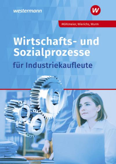Wirtschafts- und Sozialprozesse für Industriekaufleute. Schulbuch