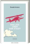 Ein Lied über der Stadt von Ewald Arenz | Buch