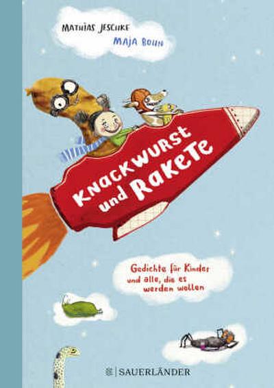 Knackwurst und Rakete (Gedichte für Kinder und alle, die es