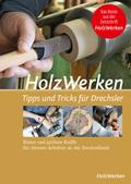 HolzWerken - Tipps & Tricks für Drechsler