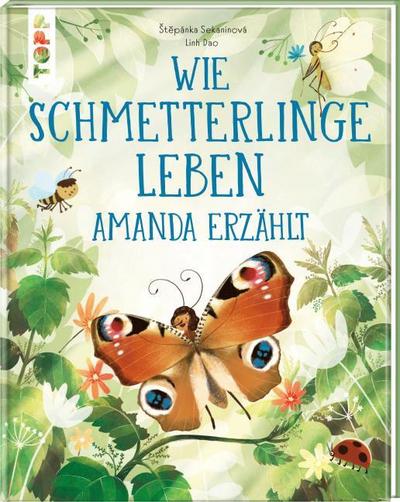 Wie Schmetterlinge leben. Amanda erzählt.