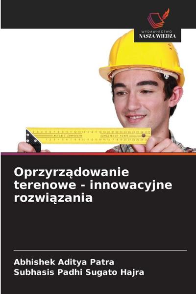 Oprzyrz¿dowanie terenowe - innowacyjne rozwi¿zania