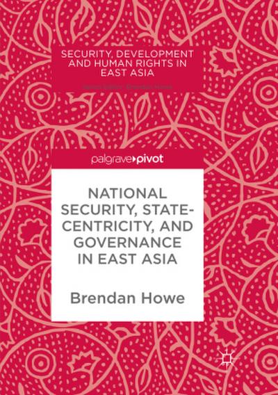 National Security, Statecentricity, and Governance in East Asia