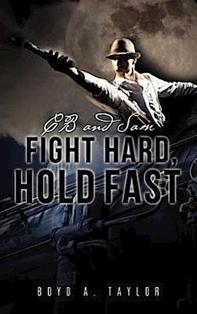 CB and Sam Fight Hard, Hold Fast