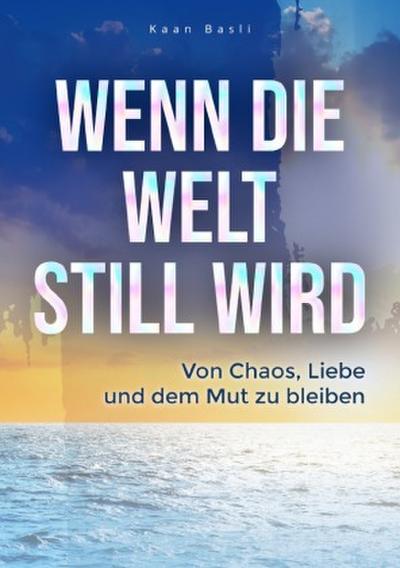 Wenn die Welt still wird