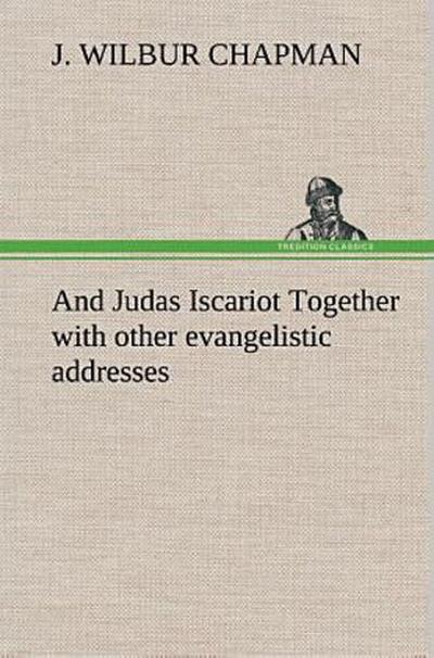 And Judas Iscariot Together with other evangelistic addresses