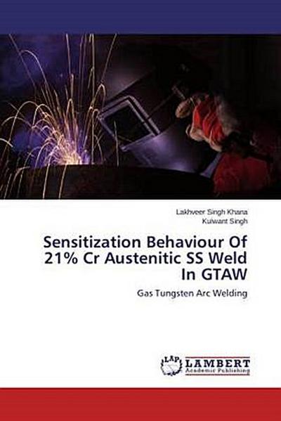 Sensitization Behaviour Of 21% Cr Austenitic SS Weld In GTAW