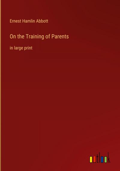 On the Training of Parents