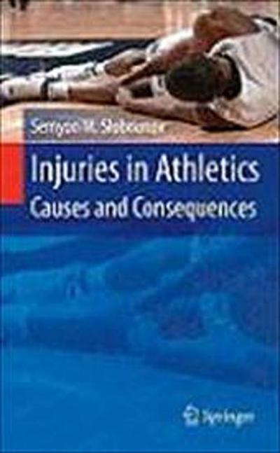 Injuries in Athletics: Causes and Consequences