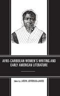 Afro-Caribbean Women’s Writing and Early American Literature
