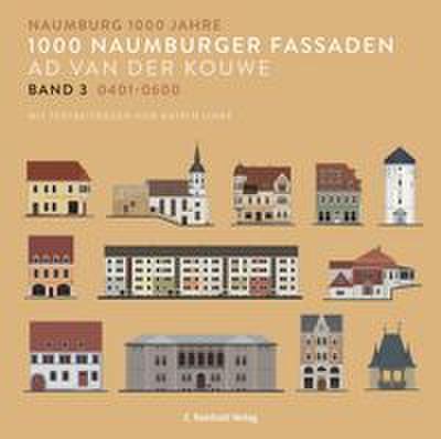 1000 Naumburger Fassaden Band 3: 0401-0600