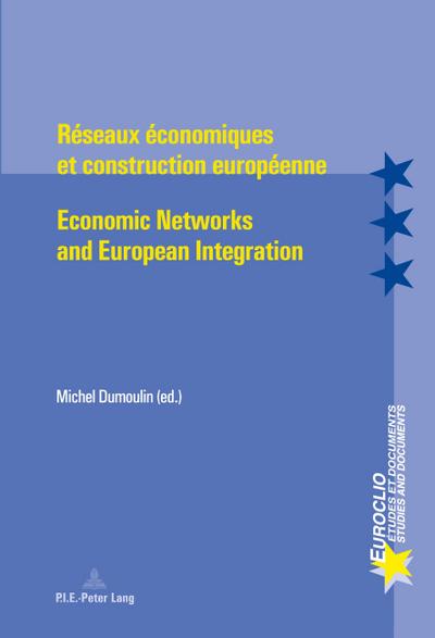 Réseaux économiques et construction européenne - Economic Networks and European Integration
