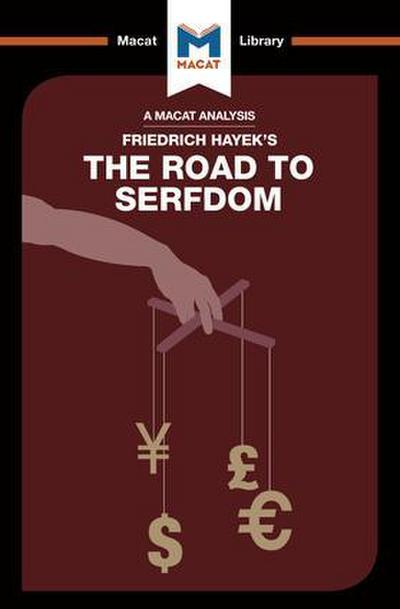 An Analysis of Friedrich Hayek’s The Road to Serfdom