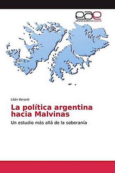 La política argentina hacia Malvinas