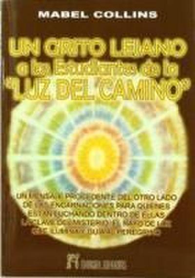 Un grito lejano : a los estudiantes de la luz del camino
