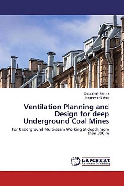 Ventilation Planning and Design for deep Underground Coal Mines