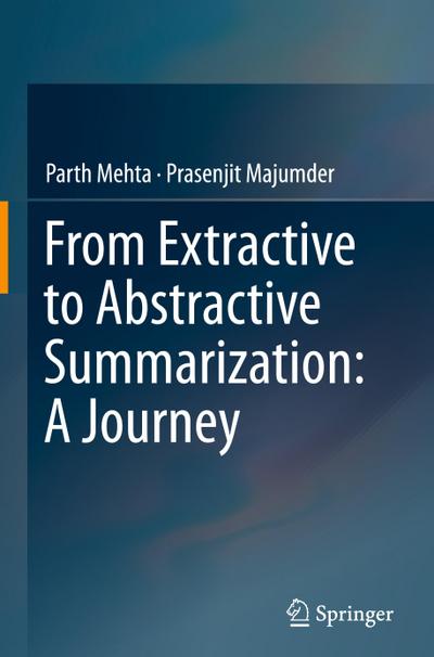 From Extractive to Abstractive Summarization: A Journey