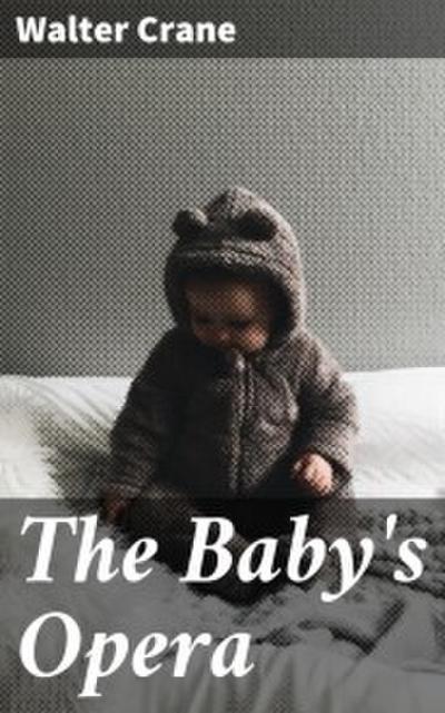 The Baby’s Opera
