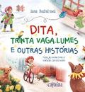 Dita, trinta vaga-lumes e outras histórias