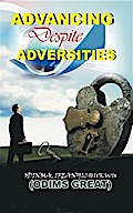 Advancing Despite Adversities, Vol 1
