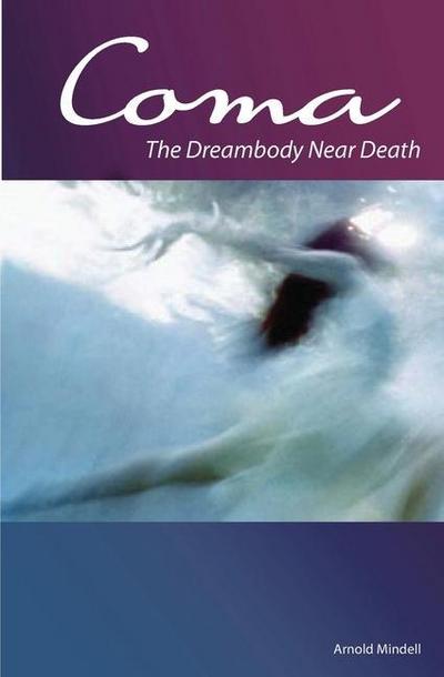 Coma: The Dreambody Near Death