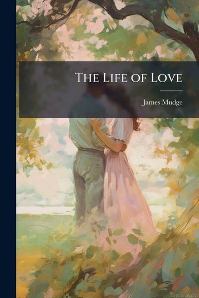 The Life of Love