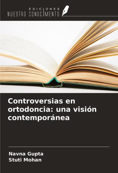 Controversias en ortodoncia: una visión contemporánea