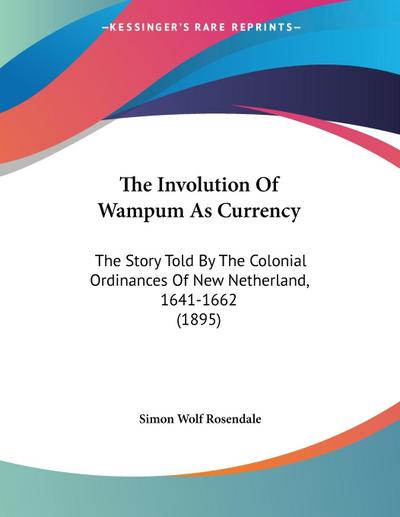 The Involution Of Wampum As Currency
